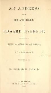 Cover of: An  address upon the life and services of Edward Everett by Richard Henry Dana
