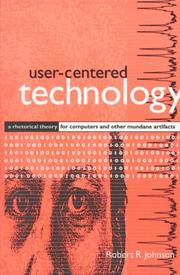 Cover of: User-Centered Technology (Suny Series in Studies in Scientific and Technical Communication) by Robert R. Johnson, Robert R. Johnson