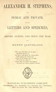 Cover of: Alexander H. Stephens in public and private by Henry Cleveland