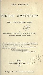 Cover of: The growth of the English constitution from the earliest times. by Edward Augustus Freeman, Edward Augustus Freeman