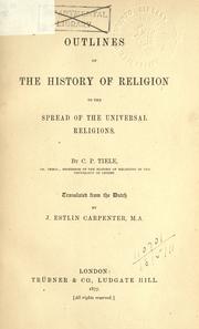 Cover of: Outlines of the history of religion by Tiele, C. P.
