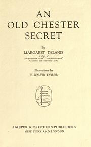 Cover of: An Old Chester secret by Margaret Wade Campbell Deland