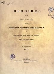 Cover of: Memoires of the last ten years of the reign of George the Second: From the original mss.