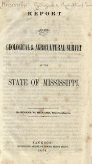 Report on the Geological and Agricultural Survey of the state of Mississippi by Mississippi. State Geologist.