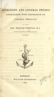 Cover of: Astronomy and general physics considered with reference to natural theology. by William Whewell