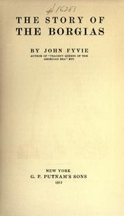 Cover of: The story of the Borgias by John Fyvie, John Fyvie