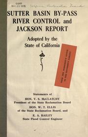 Cover of: Sutter basin by-pass river control and Jackson report: adopted by the State of California