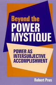 Cover of: Beyond the Power Mystique: Power As Intersubjective Accomplishment