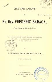 Life and labors of Rt. Rev. Frederic Baraga, first bishop of Marquette, Mich by Verwyst, Chrysostom