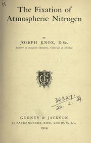 The fixation of atmospheric nitrogen by Joseph Knox