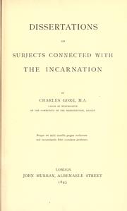 Cover of: Dissertations on subjects connected with the Incarnation by Charles Gore M.A., Charles Gore M.A.