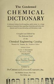 Cover of: The Condensed chemical dictionary by comp. and ed. by the editorial staff of the Chemical engineering catalog, Francis M. Turner, jr., technical editor, assistant editors: Daniel D. Berolzheimer, William P. Cutter, John Helfrich.