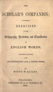 Cover of: The scholar's companion: containing exercises in the orthography, derivation, and classification of English words