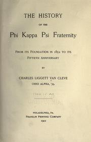 The history of the Phi kappa psi fraternity, from its foundation in 1852 to its fiftieth anniversary by Charles Liggett Van Cleve