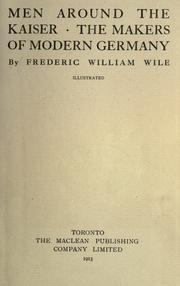 Cover of: Men around the Kaiser by Wile, Frederic William, Wile, Frederic William