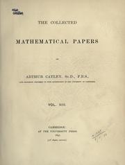 Cover of: The collected mathematical papers of Arthur Cayley. by Arthur Cayley, Arthur Cayley