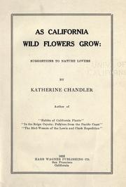 Cover of: As California wild flowers grow: suggestions to mature lovers