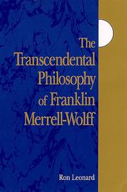 Cover of: The Transcendental Philosophy of Franklin Merrell-Wolff (S U N Y Series in Western Esoteric Traditions) by Ron Leonard, Ron Leonard