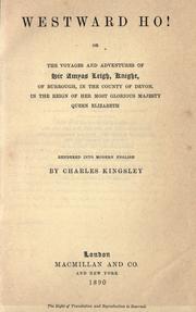 Cover of: Westward ho! or, The voyages and adventures of Sir Amyas Leigh, knight of Burrough, in the county of Devon, in the reign of Her Most Glorious Majesty, Queen Elizabeth by Charles Kingsley