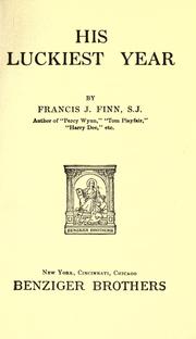 Cover of: His luckiest year by Francis J. Finn