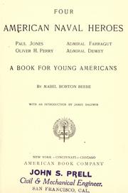 Cover of: Four American naval heroes: Paul Jones, Oliver H. Perry, Admiral Farragut, Admiral Dewey by Mabel Borton Beebe