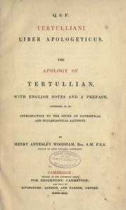 Cover of: Q. S. F. Tertulliani liber apologeticus: The apology of Tertullian, with English notes and a preface, intended as an introduction to the study of patristical and ecclesiastical Latinity