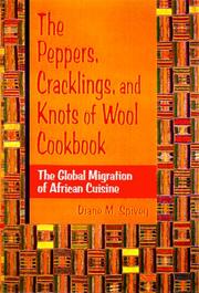 Cover of: The Peppers, Cracklings, and Knots of Wool Cookbook: The Global Migration of African Cuisine