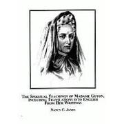 Cover of: The Spiritual Teachings of Madame Guyon, Including Translations into English From Her Writings by Nancy C. James, Jeanne Marie Bouvier de La Motte Guyon