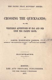 Cover of: ... Crossing the quicksands: or, The veritable adventures of Hal and Ned upon the Pacific slope.