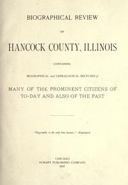 Cover of: Biographical review of Hancock County, Illinois: containing biographical and genealogical sketches of many of the prominent citizens of to-day and also of the past.