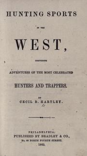 Hunting sports in the West by Cecil B. Hartley