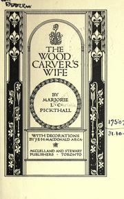 Cover of: The wood carver's wife.: With decorations by J.E.H. Macdonald.