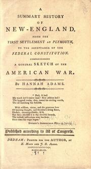 Cover of: A summary history of New-England: from the first settlement at Plymouth, to the acceptance of the federal Constitution. : Comprehending a general sketch of the American war.