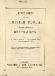 Cover of: First steps to the British flora by By the author of "Wild flowers and their teachings," &c.