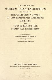Cover of: Catalogue of museum loan exhibition of work by the California group of contemporary American artists and Toby E. Rosenthal memorial exhibition by with foreword and prefatory note on the art of Toby E. Rosenthal by J. Nilsen Laurvik.