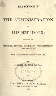 History of the administration of President Lincoln by Henry J. Raymond