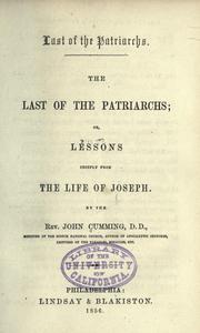Cover of: The last of the patriarchs: or, Lessons chiefly from the life of Joseph