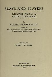Cover of: Plays and players, leaves from a critic's scrapbook.: Pref. by Barrett H. Clark.