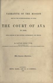 Cover of: A narrative of the mission sent by the governor-general of India to the court of Ava in 1855 by Henry Yule