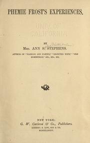 Cover of: Phemie Frost's experiences by Stephens, Ann S., Stephens, Ann S.