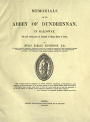 Cover of: Memorials of the Abbey of Dundrennan in Galloway: the last resting place in Scotland of Mary Queen of Scots.