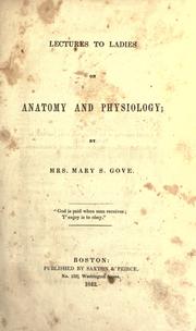 Lectures to ladies on anatomy and physiology by Mary Sargeant Gove Nichols