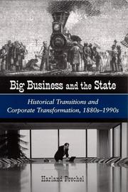 Cover of: Big Business and the State: Historical Transitions and Corporate Transformation, 1880S-1990s (Suny Series in the Sociology of Work and Organizations)