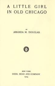 Cover of: A little girl in old Chicago by Douglas, Amanda Minnie