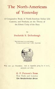 Cover of: The North-Americans of yesterday by Frederick Samuel Dellenbaugh, Frederick Samuel Dellenbaugh