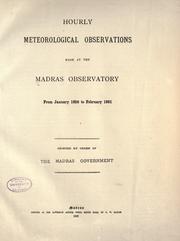 Cover of: Hourly meteorological observations from January 1856 to February 1861. by Madras Observatory (India)