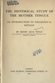 Cover of: The historical study of the mother tongue by Henry Cecil Kennedy Wyld