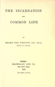 Cover of: The incarnation and common life. by Brooke Foss Westcott