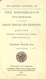 Cover of: The Reformation of the sixteenth century, in its relation to modern thought and knowledge. by Charles Beard