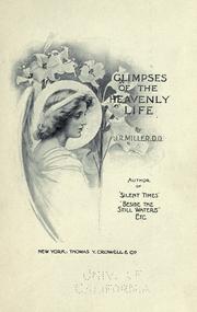 Cover of: Glimpses of the heavenly life by James Russell Miller